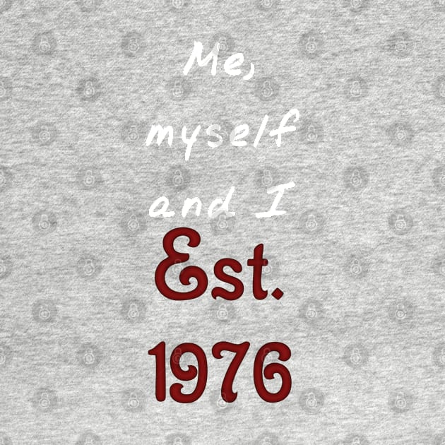 Me, Myself and I - Established 1976 by SolarCross